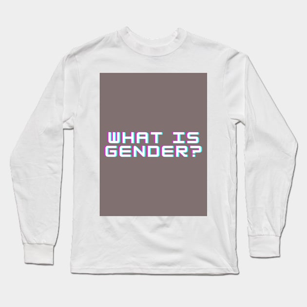 What is Gender Long Sleeve T-Shirt by ThePureAudacity